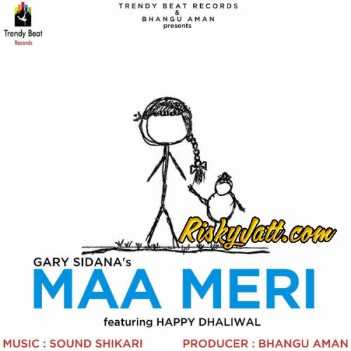 Download Maa Meri Ft Sound Shikari Gary Sidana, Happy Dhaliwal mp3 song, Maa Meri Gary Sidana, Happy Dhaliwal full album download