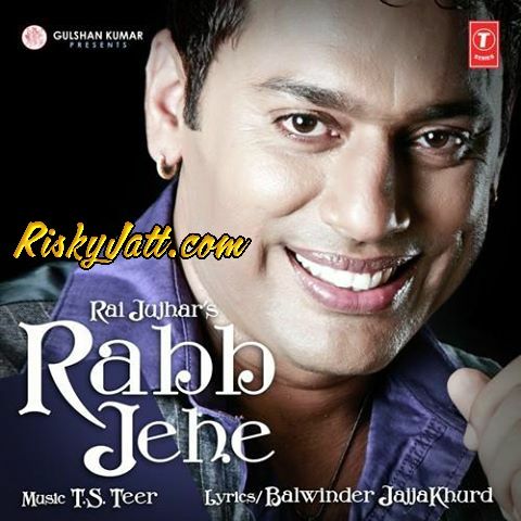 Download Rabb Jehe Rai Jujhar mp3 song, Rabb Jehe Rai Jujhar full album download