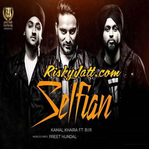 Download Selfian feat. B.I.R Kamal Khaira mp3 song, Selfian feat. B.I.R Kamal Khaira full album download