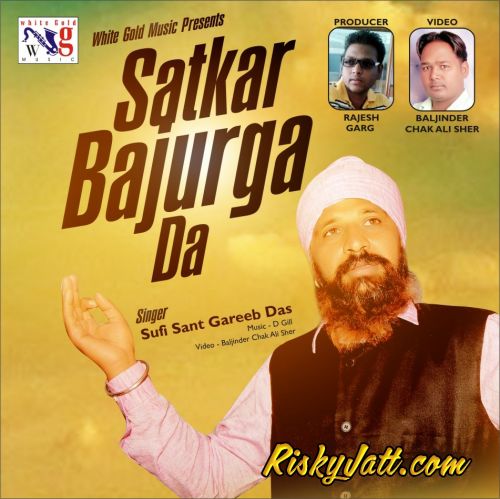 Download Ki Lena Bandeya Sufi Sant Gareeb Das mp3 song, Satkar Bajurga Da Sufi Sant Gareeb Das full album download