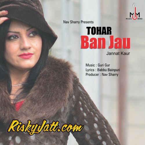 Download Tohar Ban Jau Jannat Kaur mp3 song, Tohar Ban Jau Jannat Kaur full album download