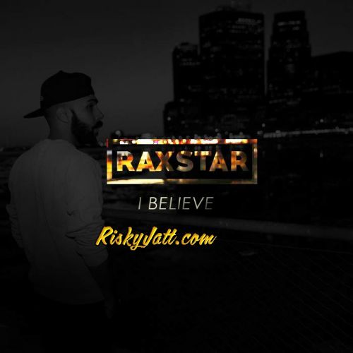 Download I Believe Raxstar mp3 song, I Believe Raxstar full album download