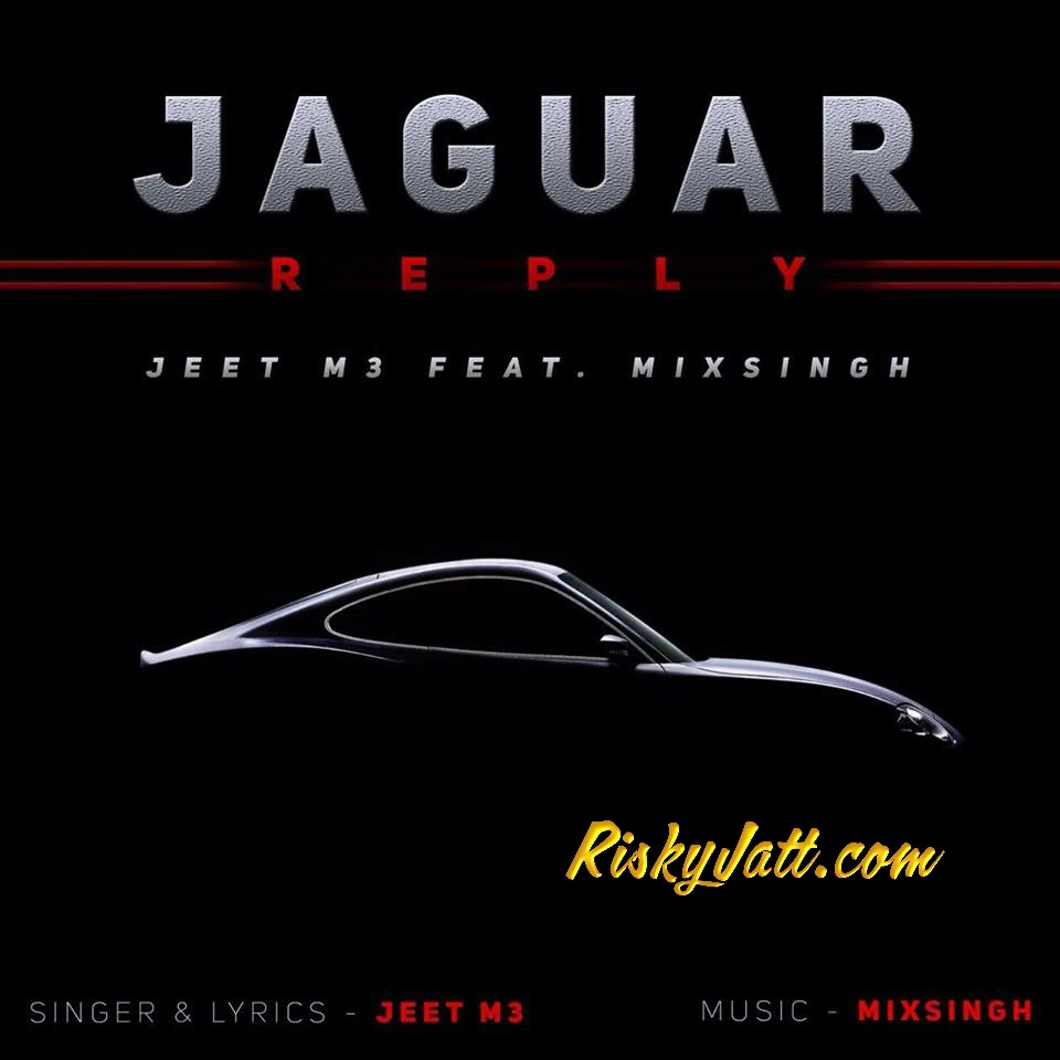 Download Jaguar Reply (Ft. Mix Singh) Jeet M3 mp3 song, Jaguar Reply Jeet M3 full album download