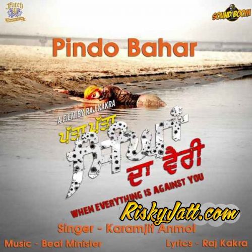 Download Pindo Bahar Karamjit Anmol mp3 song, Pindo Bahar (Patta Patta Singhan Da Vairi) Karamjit Anmol full album download