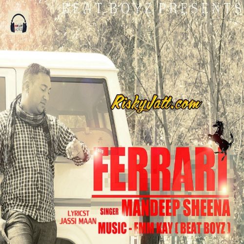 Download Ferrari Mandeep Sheena mp3 song, Ferrari Mandeep Sheena full album download