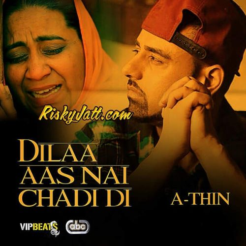 Download Dilaa Aas Nai Chadi Di A-Thin mp3 song, Dilaa Aas Nai Chadi Di A-Thin full album download