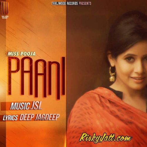 Download Paani Ft. JSL Miss Pooja mp3 song, Paani Miss Pooja full album download