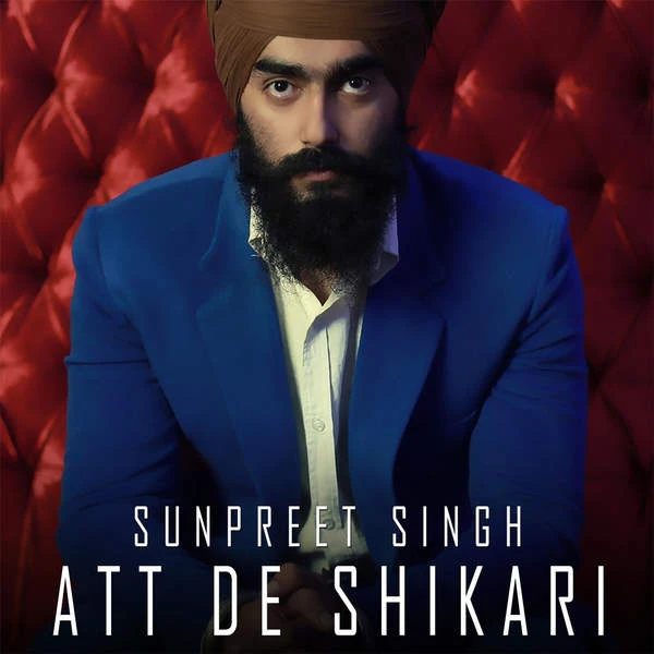 Download Att De Shikari Sunpreet Singh mp3 song