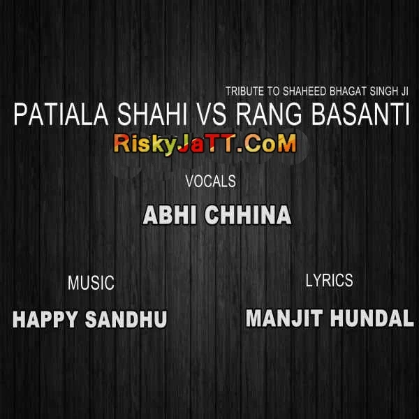 Download Patiala Shahi VS Rang Basanti Abhi Chhina mp3 song, Patiala Shahi VS Rang Basanti Abhi Chhina full album download