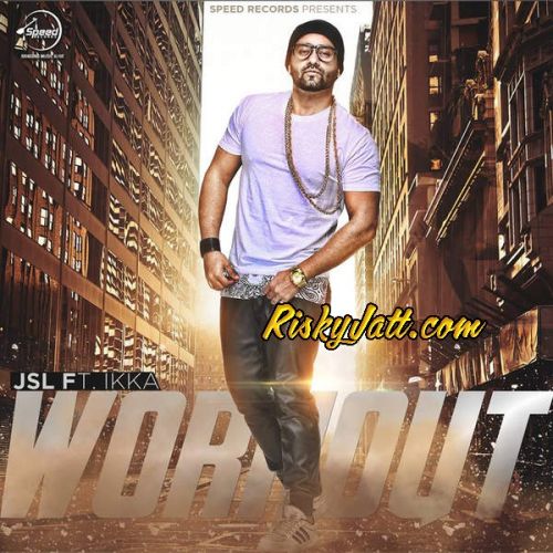 Download Workout (feat. Ikka) JSL mp3 song, Workout (feat. Ikka) JSL full album download