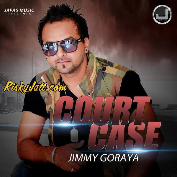 Download Court Case Jimmy Goraya mp3 song, Court Case Jimmy Goraya full album download