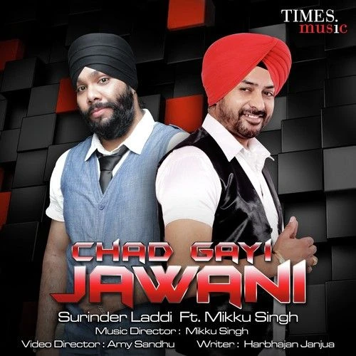 Download Chad Gayi Jawani Surinder Laddi, Mikku Singh mp3 song, Chad Gayi Jawani Surinder Laddi, Mikku Singh full album download