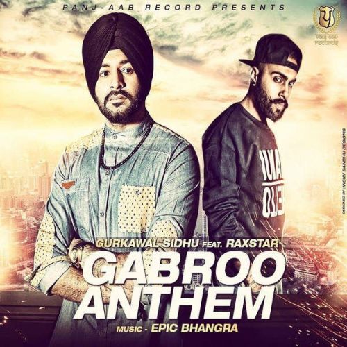 Download Gabroo Anthem (feat Raxstar) Gurkawal Sidhu mp3 song, Gabroo Anthem Gurkawal Sidhu full album download