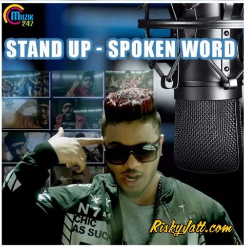 Download Stand Up (Feat Manj Musik) Raftaar mp3 song, Stand Up Raftaar full album download