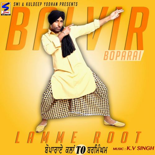 Download Lamme Root k.v Singh Balvir Boparai mp3 song, Lamme Root Balvir Boparai full album download