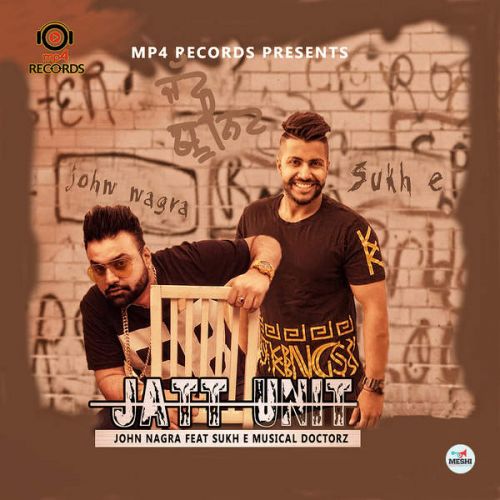 Download Jatt Unit (Ft. Musical Doctorz) John Nagra mp3 song, Jatt Unit John Nagra full album download