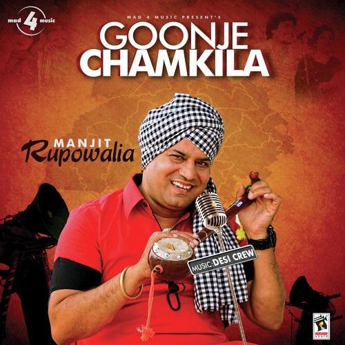Download Goonje Chamkila Ft Desi Crew Manjit Rupowalia mp3 song, Goonje Chamkila Manjit Rupowalia full album download
