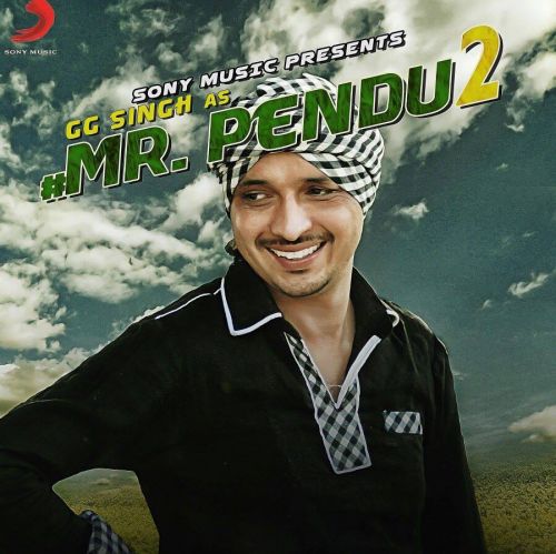 Download Mr Pendu 2 GG Singh mp3 song, Mr Pendu 2 GG Singh full album download