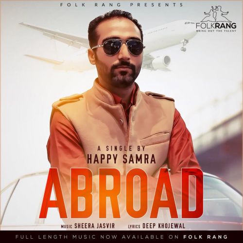 Download Abroad Happy Samra mp3 song, Abroad Happy Samra full album download
