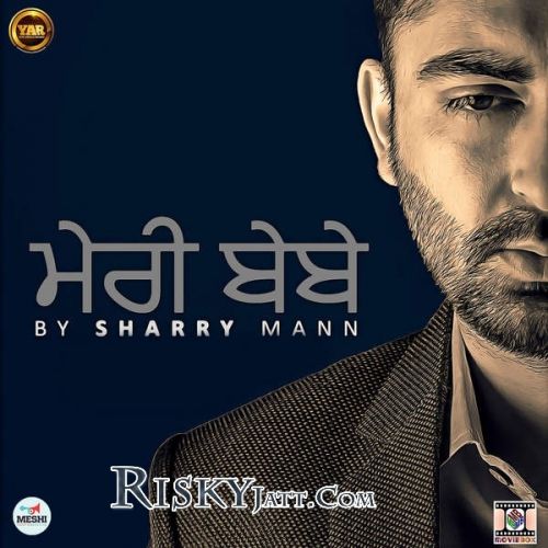 Download Roohafza Sharry Mann mp3 song, Meri Bebe Sharry Mann full album download
