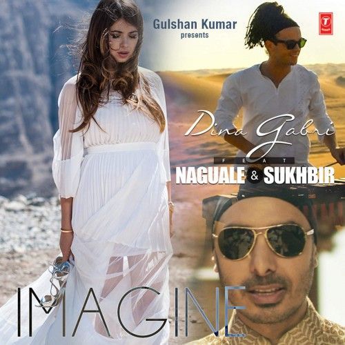Download Imagine Dina Gabri, Naguale Sukhbir mp3 song, Imagine Dina Gabri, Naguale Sukhbir full album download
