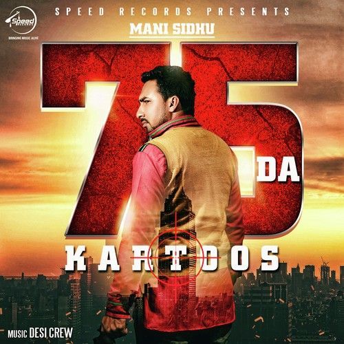 Download 75 Da Kartoos Ft Desi Crew Mani Sidhu mp3 song, 75 Da Kartoos Mani Sidhu full album download