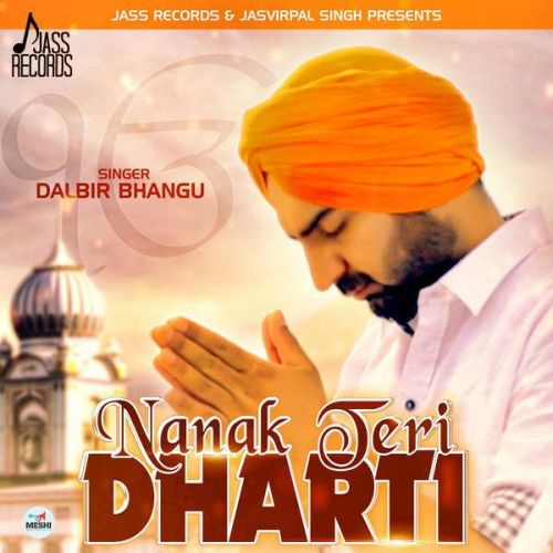 Download Nanak Teri Dharti Dalbir Bhangu mp3 song, Nanak Teri Dharti Dalbir Bhangu full album download