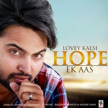 Download Hope (Ek Aas) Lovey Kalsi mp3 song, Hope (Ek Aas) Lovey Kalsi full album download