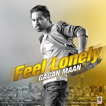 Download Feel Lonely Gagan Maan mp3 song, Feel Lonely Gagan Maan full album download