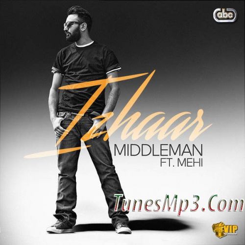 Download Izhaar (feat Mehi) Middleman mp3 song, Izhaar Middleman full album download