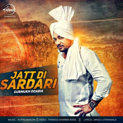 Download Jatt Di Sardari Gurmukh Doabia mp3 song, Jatt Di Sardari Gurmukh Doabia full album download