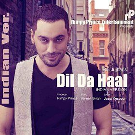 Download Dil Da Haal (Indian Version) Rai Jujhar mp3 song, Dil Da Haal (Indian Version) Rai Jujhar full album download