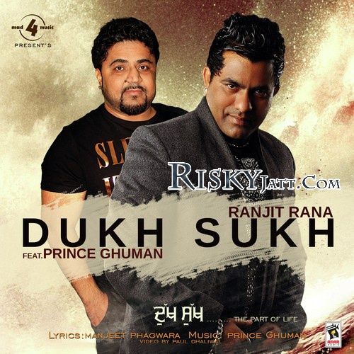 Download Dukh Sukh Ft. Prince Ghuman Ranjit Rana mp3 song, Dukh Sukh Ranjit Rana full album download