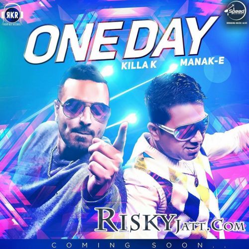 Download One Day (feat Killa K) Manak-E mp3 song, One Day Manak-E full album download