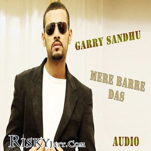 Download Mere Barre (Web Rip) Garry Sandhu mp3 song, Mere Barre (Web Rip) Garry Sandhu full album download