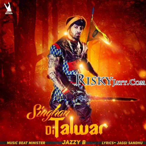 Download Singhan Di Talwar Jazzy B mp3 song, Singhan Di Talwar Jazzy B full album download