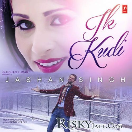 Download Ik Kudi Jashan Singh mp3 song, Ik Kudi Jashan Singh full album download