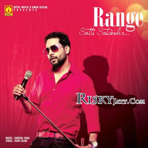 Download Range Satti Satvinder mp3 song, Range Satti Satvinder full album download
