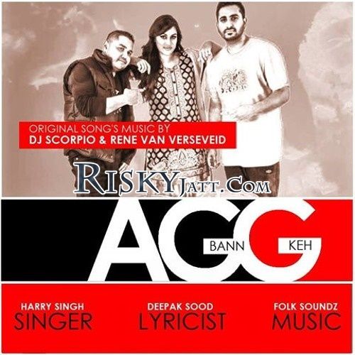 Download Agg Bann Keh Harry Singh mp3 song, Agg Bann Keh Harry Singh full album download