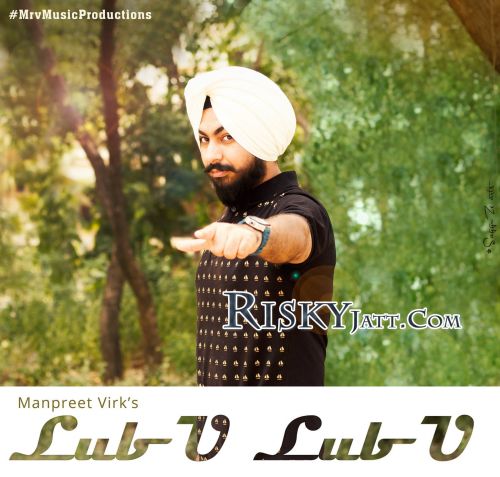 Download Lub U Lub U Manpreet Virk mp3 song, Lub U Lub U Manpreet Virk full album download