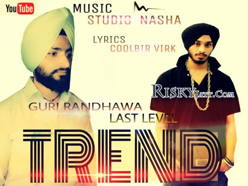 Download Trend Ft Inder D Last Level Guri Randhawa mp3 song, Trend Guri Randhawa full album download