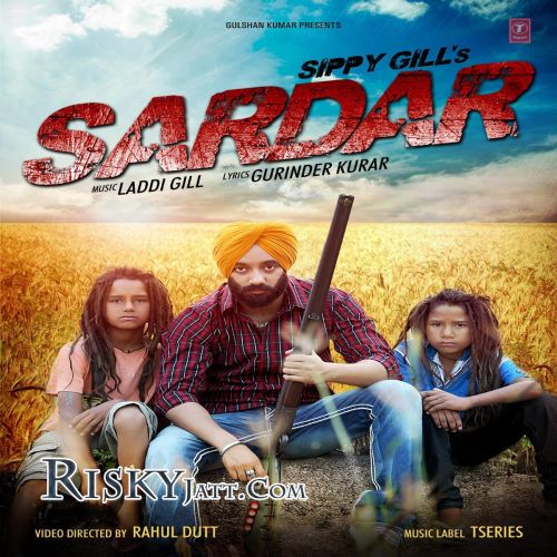 Download Sardar Sippy Gill mp3 song, Sardar (iTune Rip) Sippy Gill full album download