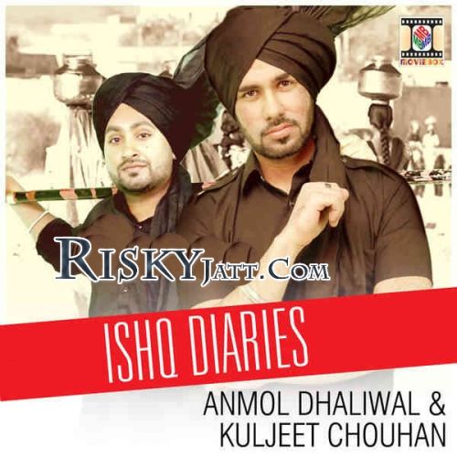 Download Ishq Diaries Anmol Dhaliwal, Kuljeet Chouhan mp3 song, Ishq Diaries Anmol Dhaliwal, Kuljeet Chouhan full album download