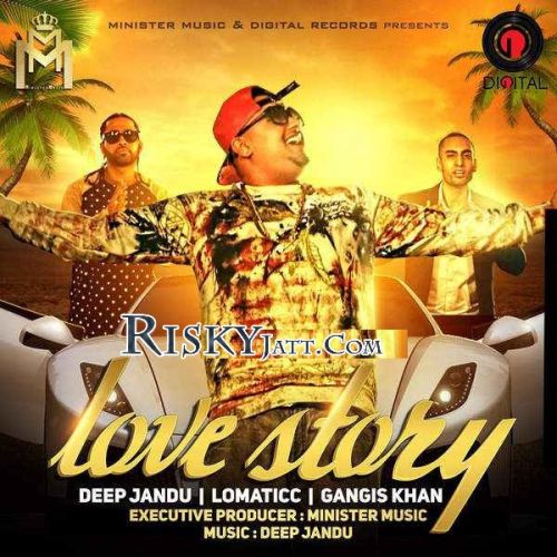 Download Love Story Deep Jandu, Gangis Khan mp3 song, Love Story Deep Jandu, Gangis Khan full album download