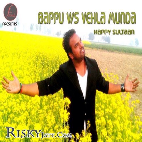 Download Bappu VS Vehla Munda Happy Sultaan, Prabhjit Singh mp3 song, Bappu Vs Vehla Munda Happy Sultaan, Prabhjit Singh full album download