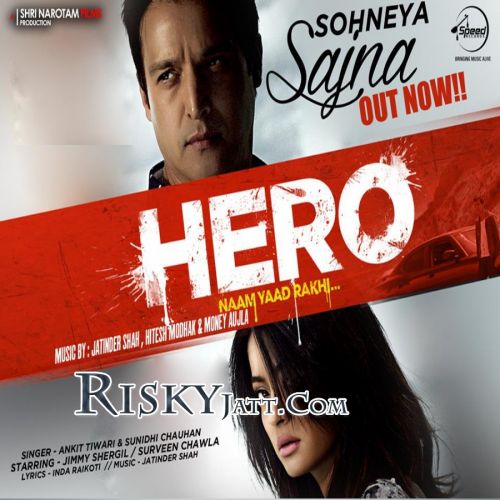 Download Sohneya Sajna (Hero Naam Yaad Rakhi) Ankit Tiwari mp3 song, Sohneya Sajna (Hero Naam Yaad Rakhi) Ankit Tiwari full album download
