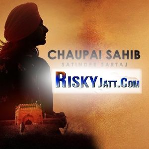 Download Chaupai Sahib Satinder Sartaj mp3 song, Chaupai Sahib Satinder Sartaj full album download