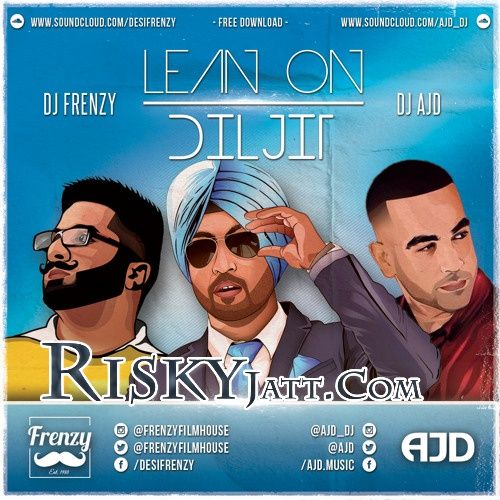 Lean On Diljit Ft. Diljit Dosanjh By Dj Frenzy full mp3 album