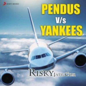 Download D J Waleya Hardy Sandhu mp3 song, Pendus Vs Yankees Hardy Sandhu full album download