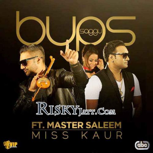 Download Miss Kaur Master Saleem, Bups Saggu mp3 song, Miss Kaur Master Saleem, Bups Saggu full album download